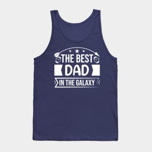 The Best Dad In The Galaxy Tank Top